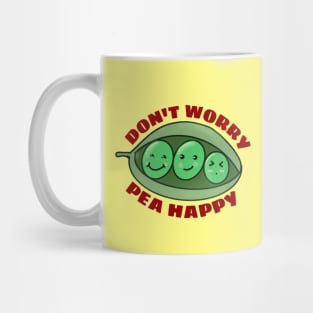 Don't Worry Pea Happy | Peas Pun Mug